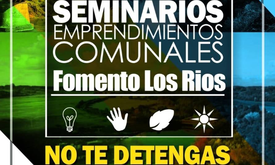 Este martes comienzan seminarios de emprendimiento comunal para Río Bueno, Lago Ranco, Los Lagos y Lanco